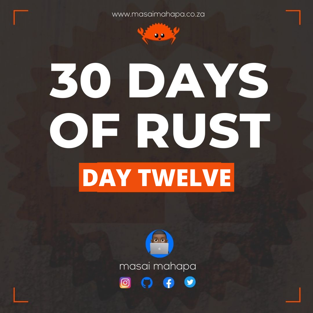 30 days of rust - day twelve