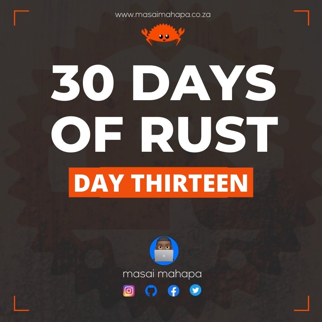 30 days of rust - day Thirteen