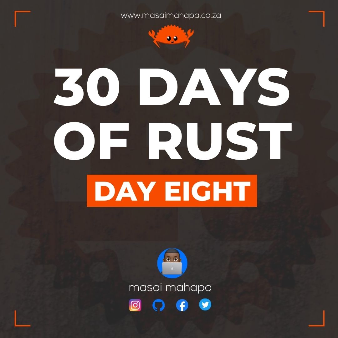 30 days of rust - day Eight